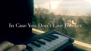 In Case You Don’t Live Forever Accompaniment