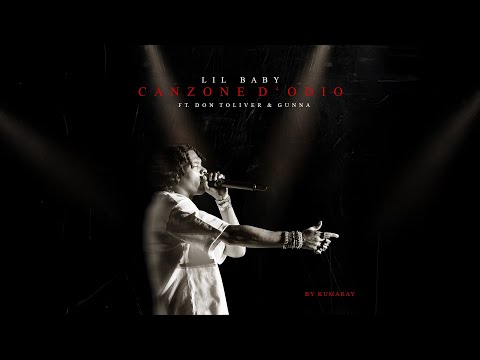 Lil Baby - CANZONE D'ODIO [Remix] (feat. Don Toliver & Gunna) | Music Video by Kumaray