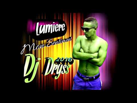Lumière - Mon Sentiment - Version Pression Direct Dar Tètt - (Dj-Dryss Rework) - 2016 !