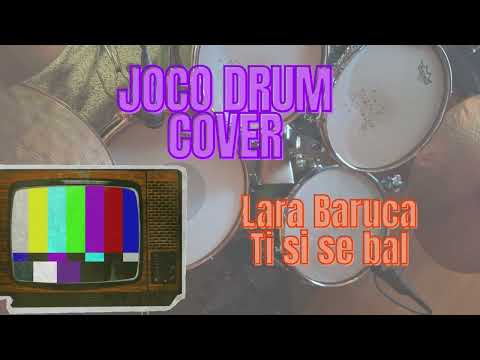 Lara Baruca - Ti si se bal  Joco Drum Cover
