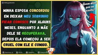 Esposa concordou em deixar meu sobrinho ficar conosco por alguns meses. Depois ela se tornou cruel.