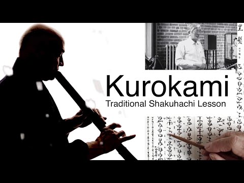 Traditional Shakuhachi Lesson: Kurokami (level 1)