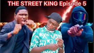 THE STREET KING Episode 5