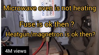 Microwave Is Not Heating? Fuse and Magnetron Are OK — You Will Learn a Lot, 100% Guarantee