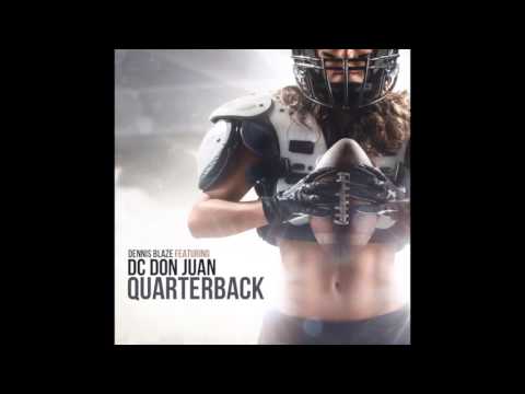 Dennis Blaze feat. DC Don Juan - "Quarterback" OFFICIAL VERSION
