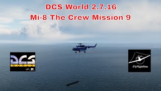 Mi-8MTV2 The Crew Campaign Part 1 | Mission 9 | DCS World RTX 3080Ti Gameplay | 1440p DLDSR
