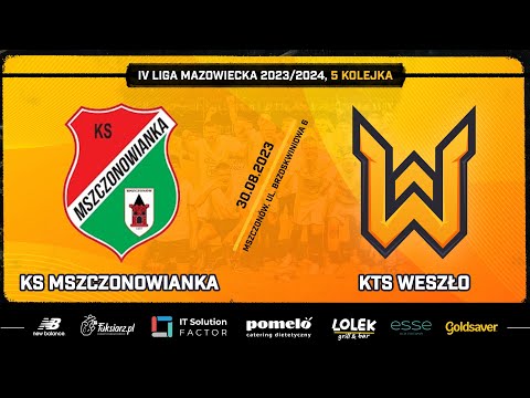 MSZCZONOWIANKA MSZCZONÓW - KTS WESZŁO. MECZ 5 KOLEJKI IV LIGI
