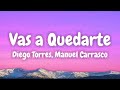 Diego Torres, Manuel Carrasco - Vas a Quedarte (Lyric Video)