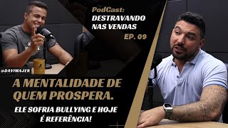 A mentalidade de quem prospera. Ele sofria bullying e hoje é referência!