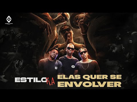 Elas quer se envolver - Estilo R.A (Clipe Oficial)