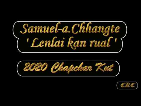 Samuel-a.Chhangte - ' Lenlai kan rual tlang (Live) 2020 Chapchar Kut