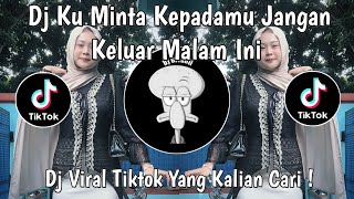 Download lagu DJ KU MINTA KEPADAMU JANGAN KELUAR MALAM INI | DJ CINTA TERLARANG VIRAL TIKTOK TERBARU 2025 ! mp3