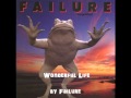 My Favorite Songs: Failure - Wonderful Life