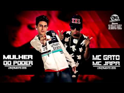 MC GATO E MC JAPA -  MULHER DO PODER - MÚSICA NOVA 2015