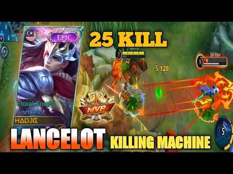 25 Kills!! Killing Machine Lancelot Deadly Phantom Execution!! Fast Hand Gameplay | MLBB