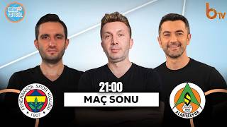 Fenerbahçe - Alanyaspor Maç Sonu | Evren Turhan, Onur Yıldız ve Samet Süner