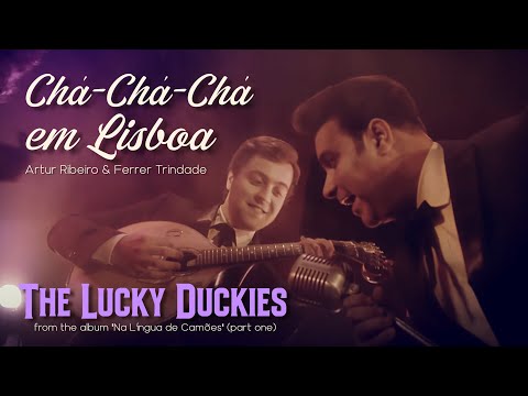 Cha Cha Cha Em Lisboa - The LUCKY DUCKIES