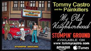 My Old Neighborhood ● TOMMY CASTRO & the PAINKILLERS - Stompin' Ground
