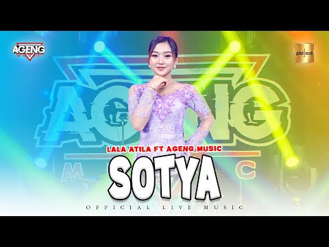 Lala Atila ft Ageng Music - Sotya (Official Live Music)