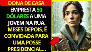 Dona de casa empresta 50 Dólares a uma JOVEM NA RUA  Meses depois, é convidada para um evento inacre