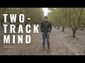 “How Al-monds Become Am-monds” | TWO-TRACK MIND featuring Jeb Burton | Episode 2, Pt. II: