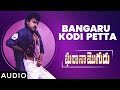Bangaru Kodi Petta Audio Song Gharana Mogudu Chiranjeevi Nagma Vani Viswanath M M Keeravani