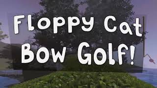 Floppy Cat Bow Golf! Official Trailer