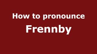 How to pronounce Frennby