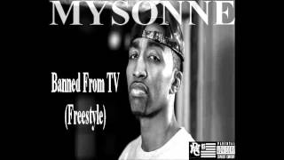 Mysonne - Banned From TV (Freestyle)