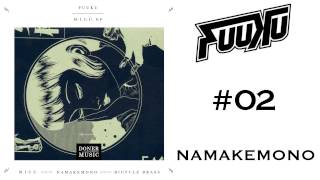 Fuuku - Namakemono (M.I.C.U. - EP #02)