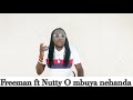 Yadah rasta mbuya nehanda  sony by Freeman ft nutty O