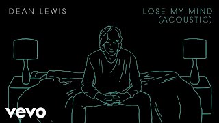 Dean Lewis - Lose My Mind (Acoustic - Audio)