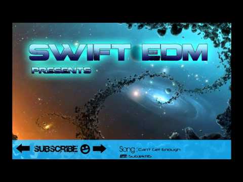 [Electro] Can't Get Enough - Subjekt 16 [SwiftEDM Release]