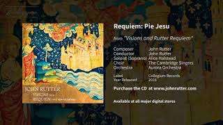 Requiem: Pie Jesu - John Rutter, Alice Halstead, the Cambridge Singers and Aurora Orchestra