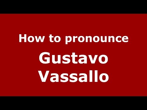 How to pronounce Gustavo Vassallo (Spanish/Argentina) - PronounceNames.com