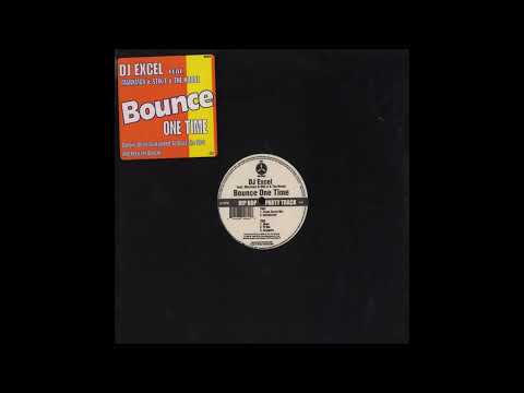 Bounce One Time ―  DJ Excel Feat. Marxman* & Stik-E & The Hoodz