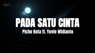 Download lagu Piche Kota, Yovie Widianto - Pada Satu Cinta (Lirik Lagu) mp3