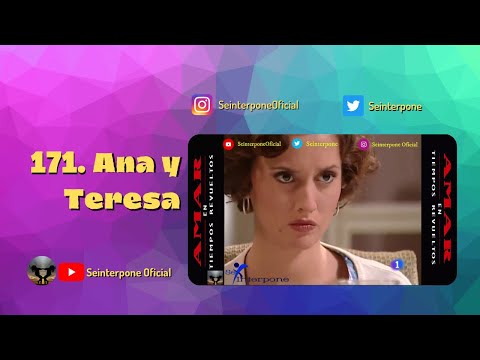 171.- Ana y Teresa. #AmarEnTiemposRevueltos