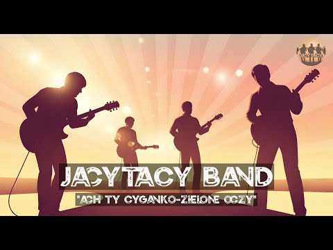 Ach Ty Cyganko Zielone Oczy - Jacy Tacy Band