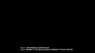 Organized Konfusion - Bring It On [Blockhead Remix] (1994/2003)