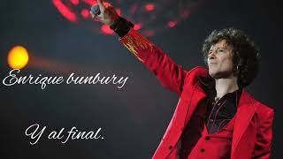 Enrique Bunbury- y al final .Audio HQ