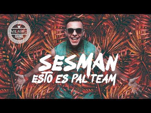 Sesman - Esto Es Pal Team