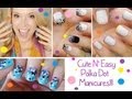 Cute N Easy Polka Dot Manicures