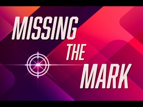 Missing the Mark