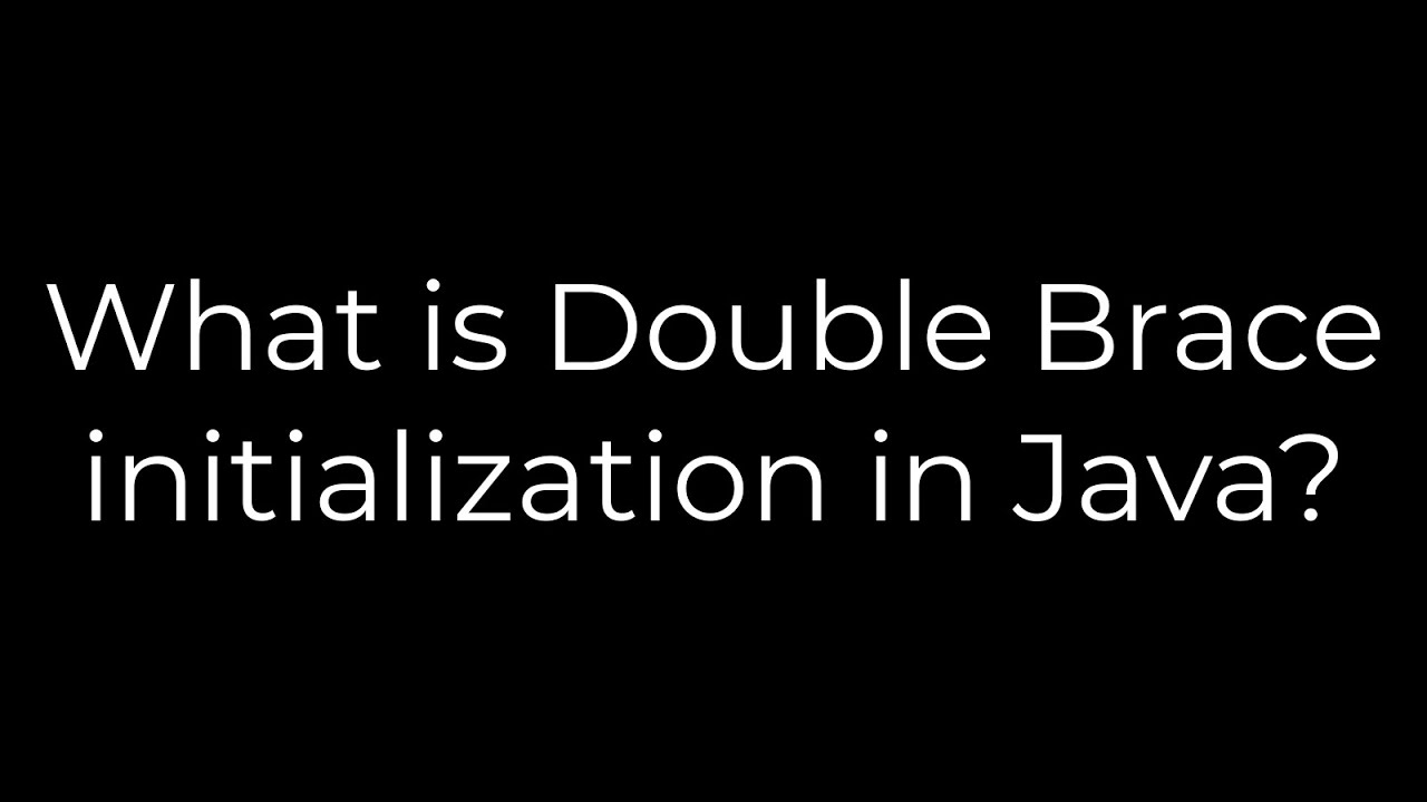 Java :What is Double Brace initialization in Java?(5solution)