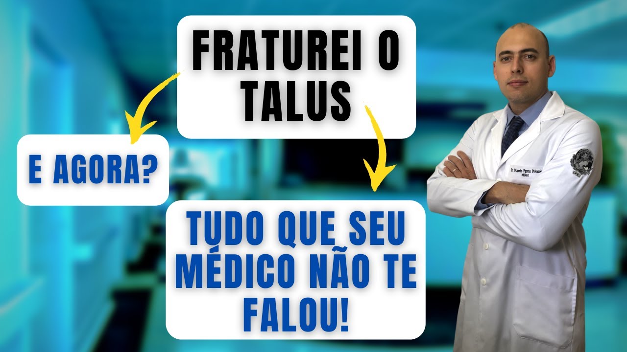 FRATURA DO TÁLUS | SAIBA O QUE FAZER E ENTENDA O TRATAMENTO