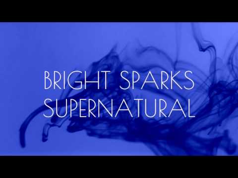 Bright Sparks - Supernatural (Official Lyric Video)