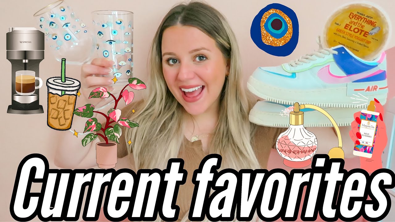 THINGS I'VE BEEN LOVING RECENTLY | CURRENT FAVORITES