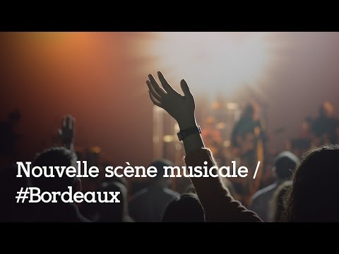 La nouvelle scène musicale de Bordeaux