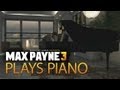 Max Payne 3 gameplay: All the piano playing